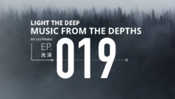 Light the Deep - Music From The Depths EP-019