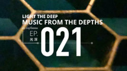 Light The Deep - Music From the Depths - EP-021